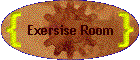 Exersise Room